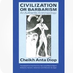 Civilization or Barbarism Anthropology Book by Cheikh Anta Diop